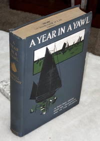 A Year in a Yawl:  A True Tale of the Adventures of Four Boys In a Thirty-foot Yawl by Doubleday, Russell (from the Log of Capt. Ransom) - 1901