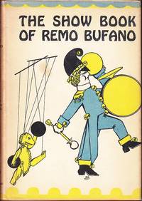 image of The Show Book of Remo Bufano. Seven Plays for Marionettes & People, One for Every Day