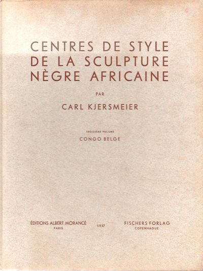 Centres de Style de la Sculpture Nègre Africaine. IIIe Volume. Congo Belge. (photo 2)