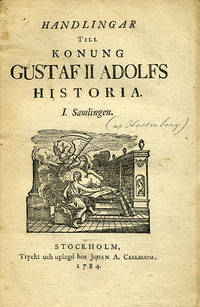 Handlingar till konung Gustaf II Adolfs historia.…