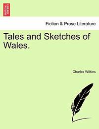 Tales and Sketches of Wales.