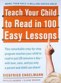 Teach Your Child to Read in 100 Easy Lessons by Siegfried Engelmann - 1986-04-03