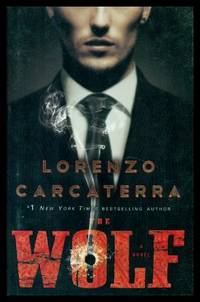 THE WOLF - A Novel by Carcaterra, Lorenzo - 2014