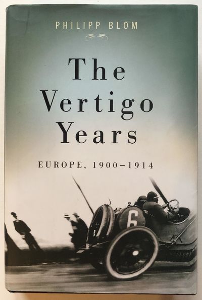 The Vertigo Years. Europe, 1900-1914.