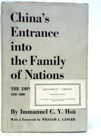 China's Entrance into the Family of Nations: The Diplomatic Phase, 1858-80
