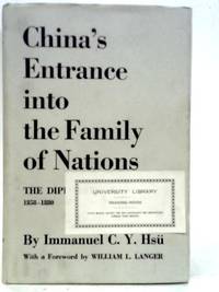 China&#039;s Entrance into the Family of Nations: The Diplomatic Phase, 1858-80 by Immanuel C. Y. Hsu - 1960