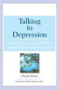 Talking to Depression: Simple Ways to Connect When Someone in Your LifeIs Depres : Simple Ways to...