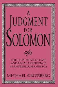 A Judgment for Solomon: The D'Hauteville Case and Legal Experience in Antebellum America