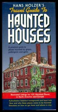 HANS HOLZER&#039;S TRAVEL GUIDE TO HAUNTED HOUSES by Holzer, Hans - 1998