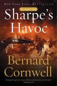 Sharpe's Havoc: Richard Sharpe & the Campaign in Northern Portugal, Spring 1809 (Richard Sharpe's...