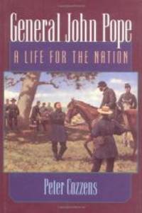 General John Pope: A Life for the Nation by Peter Cozzens - Hardcover - 2000-04-09 - from Books Express (SKU: 0252023633q)