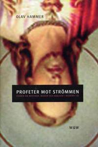 Profeter mot strömmen. Essäer om mystiker, medier…