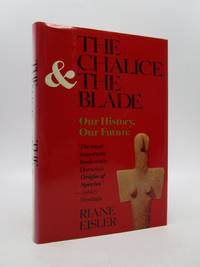 The Chalice and the Blade: Our History, Our Future by Riane Eisler - 1987