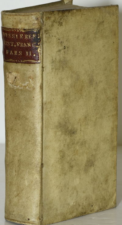 IOANNIS DE BVSSIERES BELLIIOCENSIS E SOCIETATE IESV. HISTORIAE FRANCICA. PARS SECVNDA. AB HVGONE CAPETIO, AD CAROLVM VII. (VOLUME TWO ONLY)