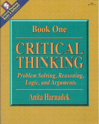 Critical Thinking Book One: Problem Solving, Reasoning, Logic, and Arguments