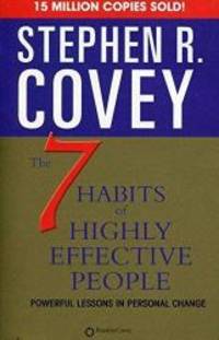 The 7 Habits of Highly Effective People : Powerful Lessons in Personal Change by Covey, Stephen R - 2004-10-31