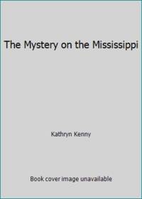 The Mystery on the Mississippi by Kenny, Kathryn - 1977