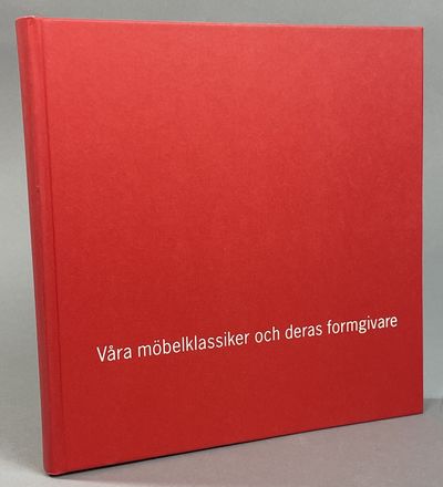 Våra möbelklassiker och deras formgivare. [Utg.…