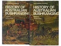 History of Australian Bushranging, in Two Volumes (Australian Classics)