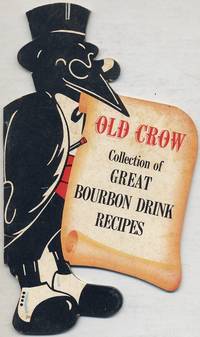 Old Crow Collection of Great Bourbon Drink Recipes