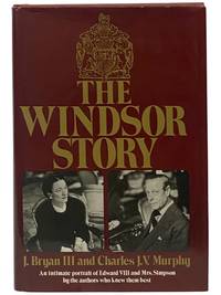 Windsor Story: An Intimate Portrait of Edward VIII and Mrs. Simpson By the Authors Who Knew Them Best