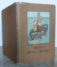 PIGGLY PLAYS TRUANT. by MACGREGOR, A.J. (Angusine). Story and illustrations by MacGregor, verses revised by W. Perring.: