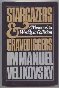 image of STARGAZERS AND GRAVEDIGGERS: MEMOIRS TO "WORLDS IN COLLISION".
