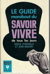 Le Guide Marabout Du Savoir-vivre De Tous Les Jours De Tous Les Jours by D&#39;Assailly Gisele , Jean Baudry - 1951