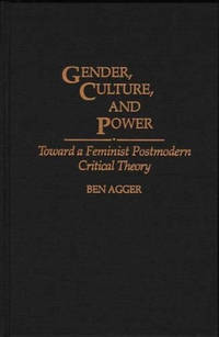 Gender, Culture, and Power: Toward a Feminist Postmodern Critical Theory