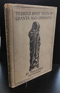 Tedious Brief Tales Of Granta And Gramarye by Ingulphus (Gray, Arthur) - 1919