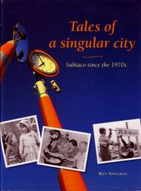 Tales of a Singular City : Subiaco since The 1970s de Spillman, Ken - 2006