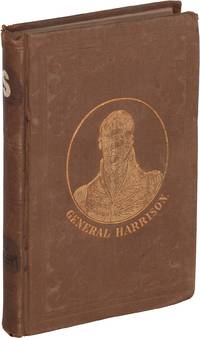 The Life of William Henry Harrison, (of Ohio,) the People's Candidate for the Presidency. With a history of the wars with the British and Indians on our North-Western Frontier