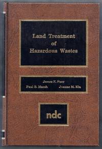 Land Treatment of Hazardous Wastes by Parr, James F., Paul B. Marsh and Joanne M. Kla (editors)