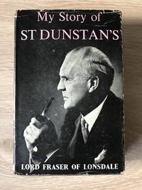 MY STORY OF ST DUNSTAN'S by Ian Fraser - First Edition - from Books of Smaug (SKU: 14746)