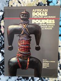 African Dolls: For Play and for Magic / Poupees Africaines pour Juex et Magie