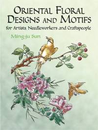 Oriental Floral Designs and Motifs for Artists, Needleworkers and Craftspeople