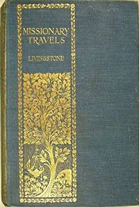 Missionary Travels and Researches in South Africa by David Livingstone