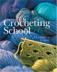 CROCHETING SCHOOL COMPLETE COURSE