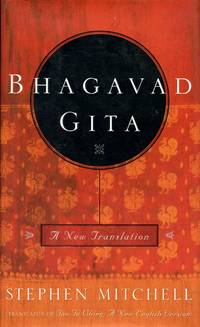 Bhagavad Gita: A New Translation by MITCHELL, STEPHEN, Translated by - 2000