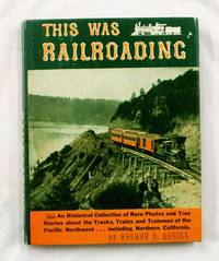 This Was Railroading by Abdill, George B - No Date
