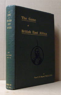 The Game of British East Africa. by HUNTING. STIGAND, C.H - 1909