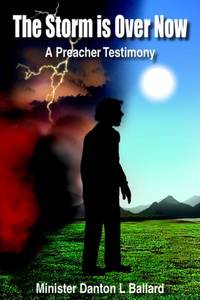 The Storm is Over Now: A Preacher Testimony