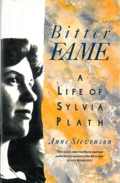 Stevenson, Anne : Bitter fame. A life of Sylvia…