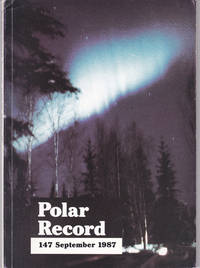 POLAR RECORD: Journal of the Scott Polar Research Institute, University of Cambridge. Vol. 23, No. 147. September 1987.