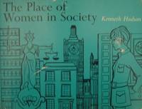 The Place of Women in Society (Aspects of Society &amp; Economic History) by Hudson, Kenneth