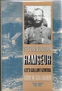 [CIVIL WAR] STEPHEN DODSON RAMSEUR: LEE’S GALLANT GENERAL