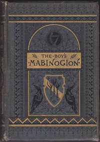 Boy's Mabinogion: Being the Earliest Welsh Tales of King Arthur, in the Famous Red Book of Hergest by Lanier, Sidney, Edited for Boys with an Introduction by - 1881