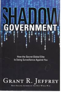 Shadow Government How the Secret Global Elite is Using Surveillance  Against You