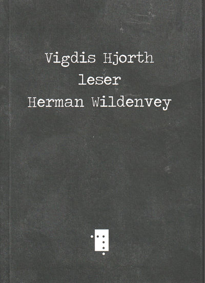 Vigdis Hjorth leser Herman Wildenvey