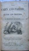 The Cabin and Parlor; Or, Slaves and Masters By J. Thornton Randolph [pseud.]